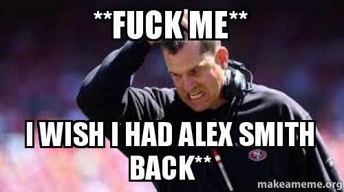 Bring back Alex Smith