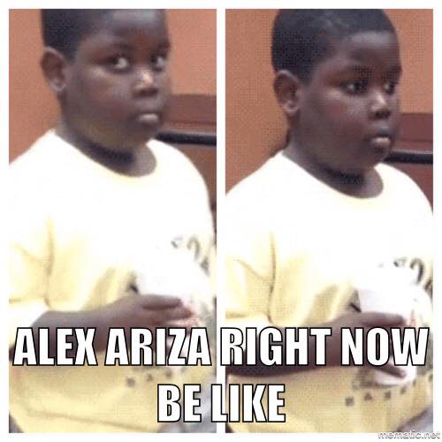 Alex Ariza be like