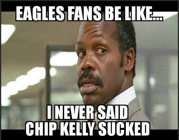 I never said Chip Kelly sucked