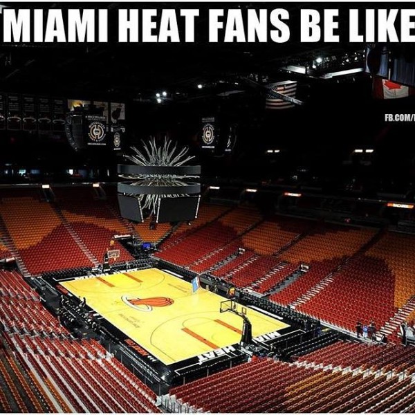 Heat fans be like