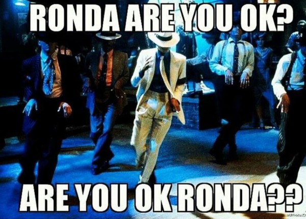 Ronda are you OK