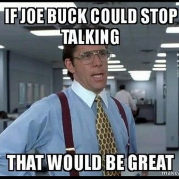 Stop talking joe buck