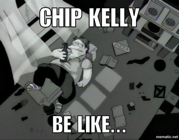 Chip Kelly be like
