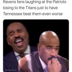 Ravens fans not laughing anymore