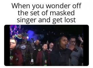 Wandering off the set of masked singer
